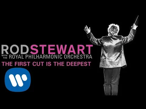 Download MP3 Rod Stewart - The First Cut Is The Deepest (with The Royal Philharmonic Orchestra) (Official Audio)