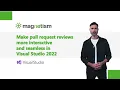 Visual Studio 2022 makes pull request reviews more interactive and seamless