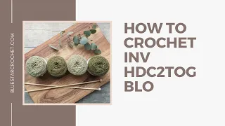 How to crochet invisible decrease using c stitch through back loop only inv c2tog blo