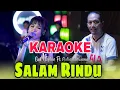Download Lagu SALAM RINDU KARAOKE NO VOKAL Cak Nophie||karaoke versi lambada