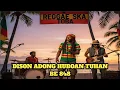 Lagu DISON ADONG HUBOAN TUHAN - LAGU PUJIAN ENAK DI DENGAR (REGGAE SKA TOBA)