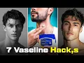 6 Vaseline Tricks Every Man Should Know