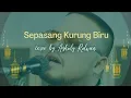 Download Lagu SEPASANG KURUNG BIRU cover by Ashidy Ridwan MP3