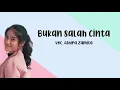 Bukan Salah Cinta - Ashira Zamita [Lirik Lagu]