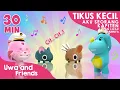 Lagu Tikus Kecil, Aku Seorang Kapiten, dan Lagu Lainnya - 30 Menit Kompilasi Lagu Anak Indonesia