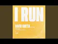 Lagu I Run (David Guetta Remix - Extended)