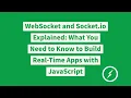 WebSocket and Socket io Explained What You Need to Know to Build Real-Time Apps with JavaScript