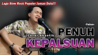 Download Didalam Malam Yg kelam Tiada Satu Cahaya!!😭 | PENUH KEPALSUAN - YELSE [Cover By Soni Egi] MP3