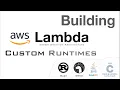 Implement AWS Lambda Custom Runtimes how to run Deno Rust C C Java Native Images and more