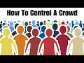 How To Control A Crowd