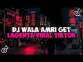 Download Lagu DJ WALA AMRI GET LAGENTA DJ OPED JEDAG JEDUG MENGKANE VIRAL TIKTOK YANG KALIAN CARI