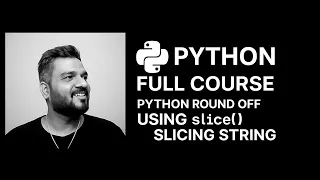 Chapter 3 Python Full Course Python Round Off Number and Slicing String