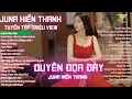 Download Lagu JUNA HIỀN THANH - TUYỂN TẬP DUYÊN ĐỌA ĐÀY | MƯA LÀ ĐIỀU EM KHÔNG MUỐN |NHỮNG CA KHÚC TRIỆU VIEW 2025