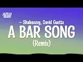 A Bar Song (Tipsy) (Remix) ft David Guetta (Lyrics)