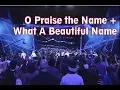 Download Lagu O Praise the Name (+Spontaneous Worship) + What A Beautiful Name It Is