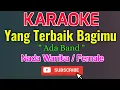 Download Lagu Yang Terbaik Bagimu Karaoke Nada Wanita / Female - Ada Band