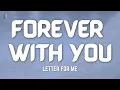 FOREVER WITH YOU - letter for me | LIRIK LAGU
