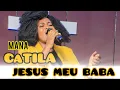 Download Lagu MANA CATILA | JESUS MEU #BABA