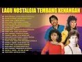 Download Lagu Lagu Nostalgia Tembang Kenangan Terbaik 🎸 Lagu Pop Lawas Indonesia 🚀 Ratih Purwasih, Tommy J Pisa...