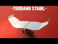 Lagu Cara Membuat Pesawat Kertas Terbang Lama Dan Stabil