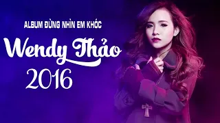 Đừng Bận Tâm Em - Wendy Thảo