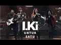 Lagu IKI - UNTUK SATU (Official Music Video)