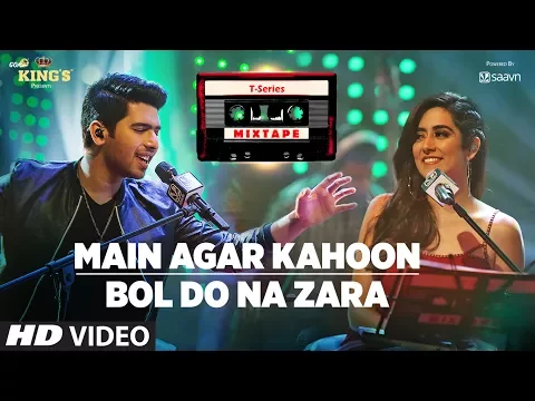 Download MP3 Main Agar Kahoon/Bol Do Na Zara | T-Series Mixtape | Armaan Malik \u0026 Jonita Gandhi  | Bhushan Kumar