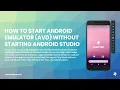How To Start Android Emulator AVD Without Starting Android Studio