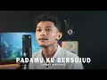 Download Lagu PADAMU KU BERSUJUD - AFGAN (COVER BY ANDRE MASTIJAN)