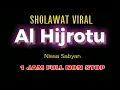 Download Lagu SHOLAWAT VIRAL !!! AL HIJROTU NISSA SABYAN 1 JAM FULL NON STOP
