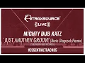 TSL#85 | ESSENTIAL TRACK: MIGHTY DUB KATZ - JUST ANOTHER GROOVE (Boris Dlugosch Remix)