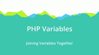 PHP for Beginners - PHP Variables Part 2 Joining Variables Together
