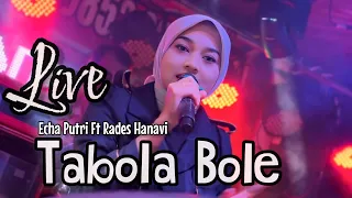 tabole bole live performance echa putri ft rades hanavi nozt fantasi channel 