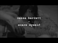 Download Lagu nessa barrett - scare myself (lyrics)