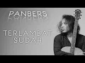 Download Lagu FELIX IRWAN | PANBERS - TERLAMBAT SUDAH