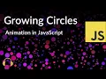 JavaScript tutorial without words Create an Animation of Growing Circles