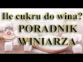 Lagu Poradnik początkującego winiarza - Ile cukru dać do wina?!?! Tutorial #1