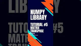 Numpy Library Tutorial Matrix Transpose