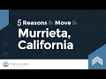 5 Reasons to Move to Murrieta CA Murrieta CA