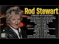 Download Lagu The Best of Rod Stewart   Rod Stewart Greatest Hits Full Album   Soft Rock Legends#5