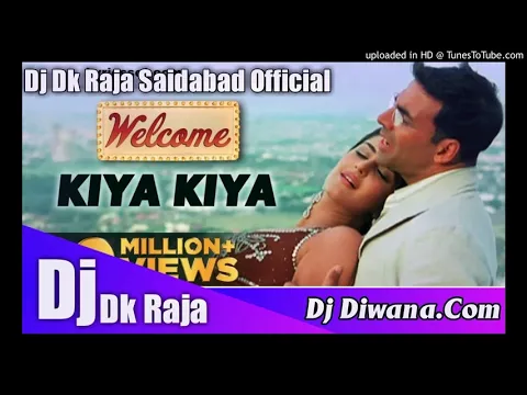 Download MP3 #DJ Dk Raja - Kiya_Kiya_|Full_Audio_|Welcome_|Akshay_Kumar_|#HindiDjsong_DJ DK Raja