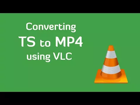 Download MP3 Convert TS to MP4 using VLC