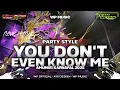 Download Lagu DJ YOU DON'T EVEN KNOW ME - STYLE PARTY OLENG | WP MUSIC ‼️