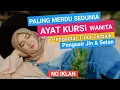 Download Lagu AYAT KURSI WANITA Paling Merdu 33X | Pengantar Tidur, Pengusir Jin dan Setan
