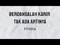 Berdansalah Karir Tak Ada Artinya - Hindia | Lyrics