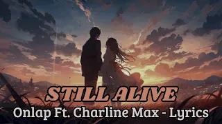 Download Onlap Feat. Charline Max - STILL ALIVE (lyrics) ANIME FAN MP3