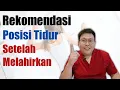 POSISI TIDUR SETELAH MELAHIRKAN - TANYAKAN DOKTER