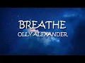 Olly Alexander - Breathe (Lyrics)