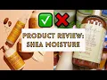 IS SHEA MOISTURE WORTH THE MONEY REVIEWING SHEA MOISTURE INGREDIENTS Kekekurly