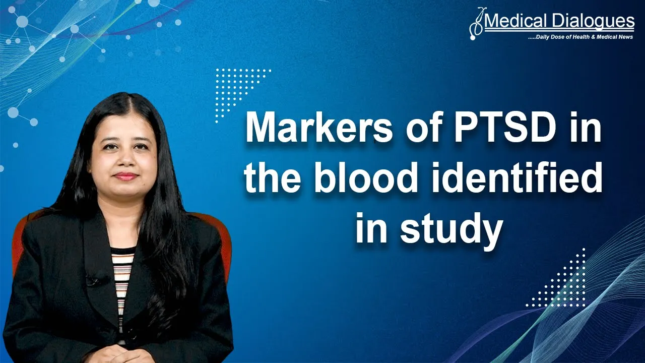 Markers of PTSD in the blood identified in study